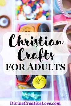 the words christian crafts for adults are shown above an image of various crafting supplies