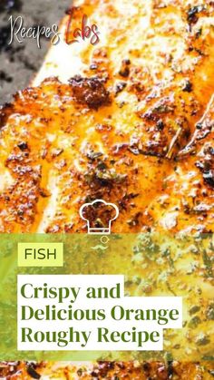 crispy and delicious orange rougly recipe with fish on the grill, ready to be eaten