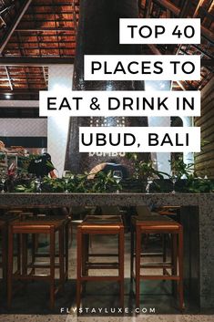 the top 40 places to eat and drink in ubud, bali