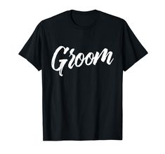 groom t - shirt with the word groom in white letters on it's chest