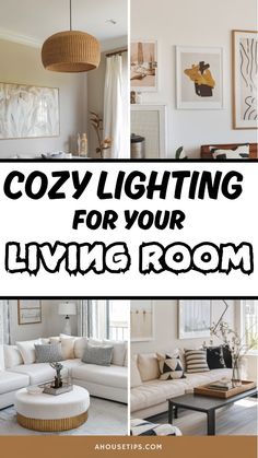 the words cozy lighting for your living room are shown in black and white, with pictures above