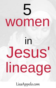 a woman in jesus's lineage with the text 5 women in jesus's line