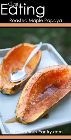 the recipe for roasted maple papaya is ready to be eaten