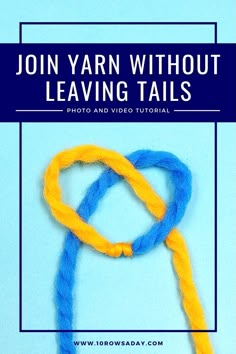 a pair of scissors with yarn on it and the words join yarn without leaving tails