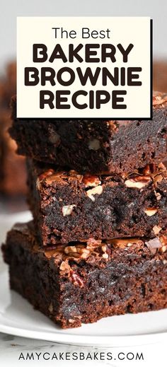 three brownies stacked on top of each other with the words, the best bakery brownie recipe