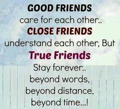 a poster with the words good friends are for each other close friends understand each other but true friends stay forever