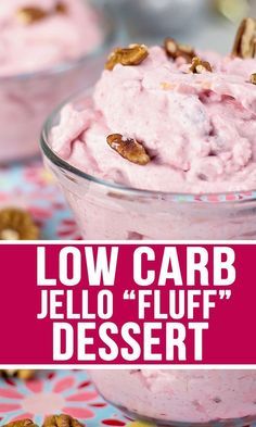 a close up of a dessert in a bowl with pecans on the side and text overlay reading low carb jello fluff dessert