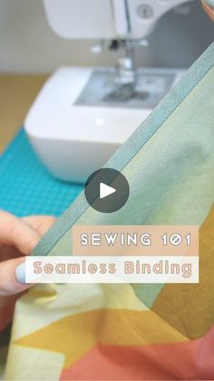 someone is sewing on a piece of fabric with the words sewing 101 seamless binding