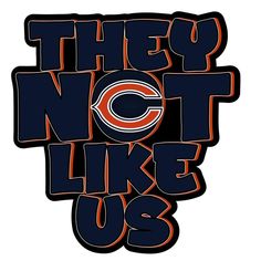 the chicago bears logo that says they not like us