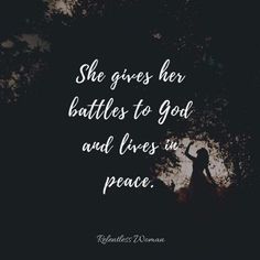 a woman standing in front of a tree with the words she gives her battles to god and lives in peace