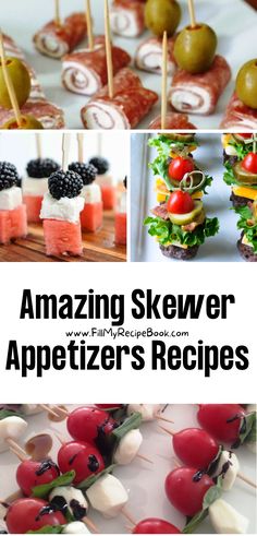 several different appetizers are shown with the words amazing skewer appetizers recipes