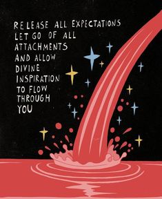 a poster with the words, release all expectations let go of all attachments and allow divine instruction to flow through you