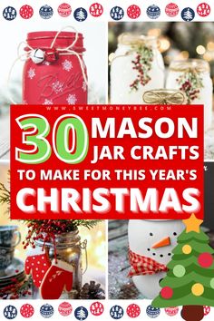 mason jar crafts to make for this year's christmas season with text overlay that reads 30 mason jar crafts to make for this year's christmas