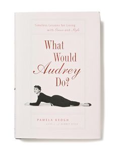 the book cover for what would audrey do? by pamella krogh, with an image of a woman laying on her stomach