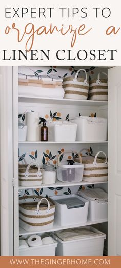 an organized linen closet with baskets and bins on the shelves, text overlaying expert tips to organize a linen closet