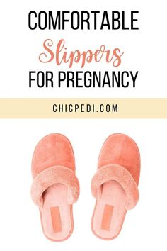 Discover The Best Comfortable Slippers For Pregnancy to Support Your Feet. Maternity Slippers and House Shoes For Pregnant Women. Best Slippers, Slippers