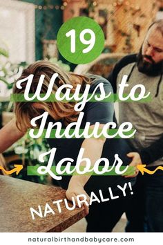 a man and woman standing next to each other with the text 19 ways to reduce labor naturally