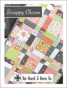 the heart and home co scrappy charm quilt pattern