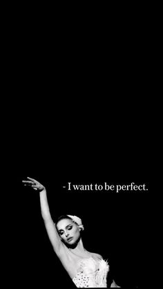 a black and white photo of a woman with her hand up in the air, saying i want to be perfect