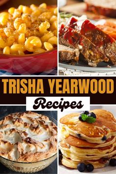 there are pictures of different foods and desserts in this collage with the words trisha yearwood recipes