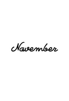 the word november written in black ink on a white background