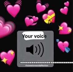 an electronic device with hearts on it and the words, your voice is shown below