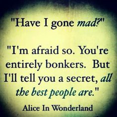 an old quote from alice in wonderland