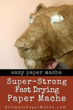 the paper mache is being made to look like a tiger's head, with text overlay that reads easy paper mache super - strong fast drying paper mache