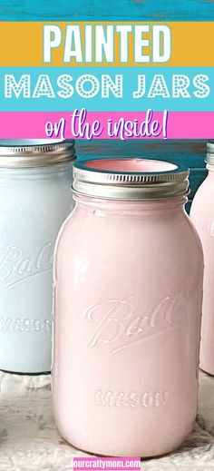 three mason jars with the words painted mason jars on the inside in pink, blue and white