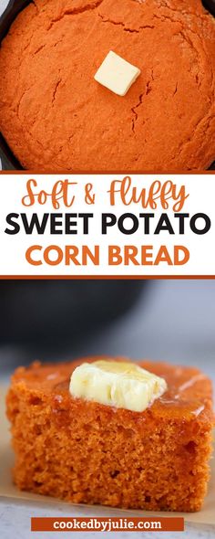 sweet potato corn bread with butter on top and the words soft & fluffy sweet potato corn bread