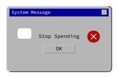 an image of a computer screen with the message stop spending and ok sign on it