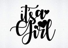 the word it's a girl written in black ink