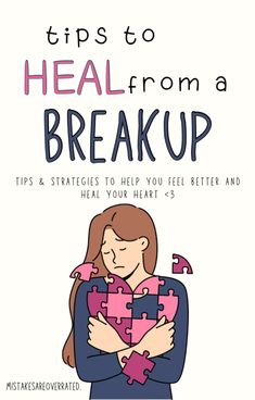 a woman holding a puzzle piece with the words tips to heal from a break up