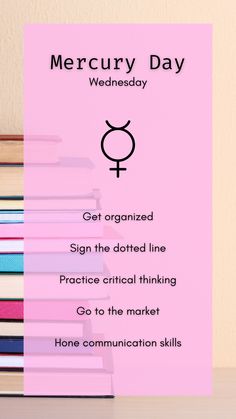 Black text over a pink background that reads: Mercury Day - Wednesday; get organized, sign the dotted line, practice critical thinking, go to the market, hone communication skills. A black mercury glyph is centered in the text. Planetary Days, Ritual Magic, Wellness Retreat, Dotted Line, Critical Thinking, Getting Organized, Logic, Ritual