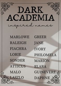 a poster with the names of dark academy written in black and white on it's side