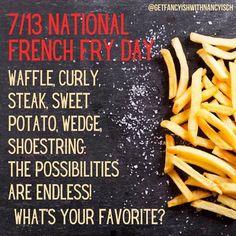 french fries on a slate board with the caption 7 / 13 national french fry day