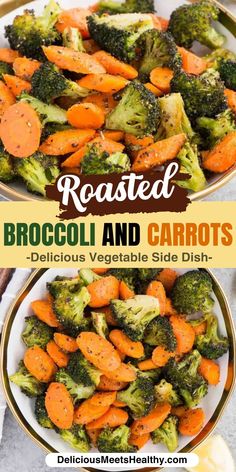 roasted broccoli and carrots in a bowl with the title text above it that reads roasted broccoli and carrots delicious vegetable side dish