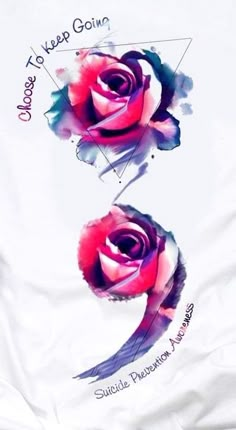 two roses with the words to keep going on them are in front of a white t - shirt