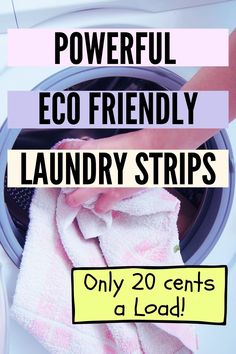 a person is washing clothes in a washer with the words powerful eco friendly laundry strips only 20 cents a load