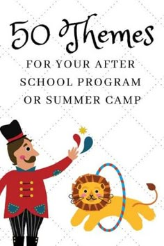 the cover of 50 themes for your after school program or summer camp, with a cartoon lion