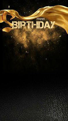 a black and gold background with the words happy birthday