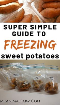 the ultimate guide to freezing sweet potatoes in freezer bags with text overlay that reads, super simple guide to freezing sweet potatoes