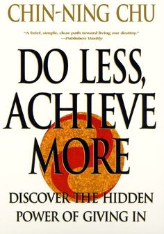 the book cover for do less, achieve more by chin - ning chu is shown