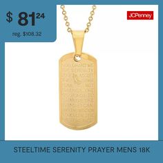 Features: Religious Jewelry, Quick ShipLink Construction: SolidShape: Dog TagMetal Color: YellowChain Length: 18 InchChain Gauge: 060Pendant Length: 30mmPendant Width: 15mmChain Construction: CableMetal: Stainless Steel, 18k GoldNecklace Type: Pendant NecklacesCountry of Origin: Imported Gold Dog Tag Necklace For Father's Day, Stainless Steel Dog Tag Necklace With Engraving Option, Customizable Gold Dog Tag Necklace, Stainless Steel Dog Tag Necklace With Adjustable Chain, Spiritual Silver Dog Tag Necklace, Dog Tag Pendant, Serenity Prayer, Religious Jewelry, Dog Tag