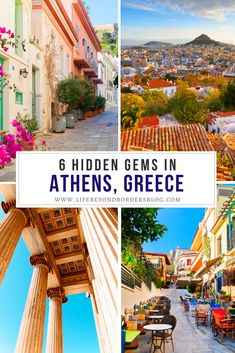 the streets and buildings in greece with text that reads 6 hidden gems in athen's, greece