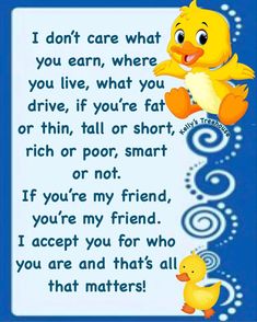 a blue and white card with a cartoon duck saying i don't care what you earn, where you live, what you drive, if you