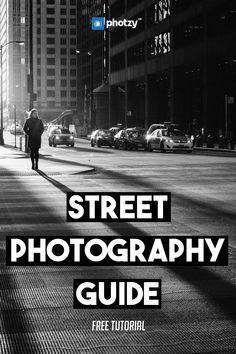 the street photography guide is shown in black and white