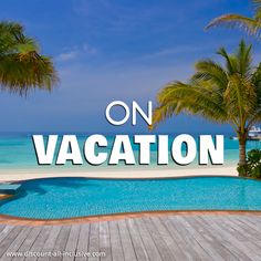 the words on vacation over an image of a tropical beach and pool with palm trees