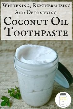 Coconut Oil Toothpaste, Best Coconut Oil, Diy Coconut Oil