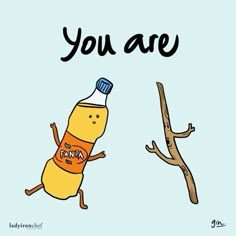 an animal with a bottle on its head and the words you are next to it